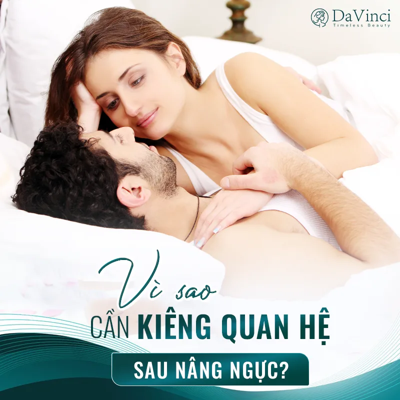 Nâng ngực kiêng quan hệ bao lâu? Cần lưu ý những gì? Nâng ngực kiêng quan hệ bao lâu? Cần lưu ý những gì?