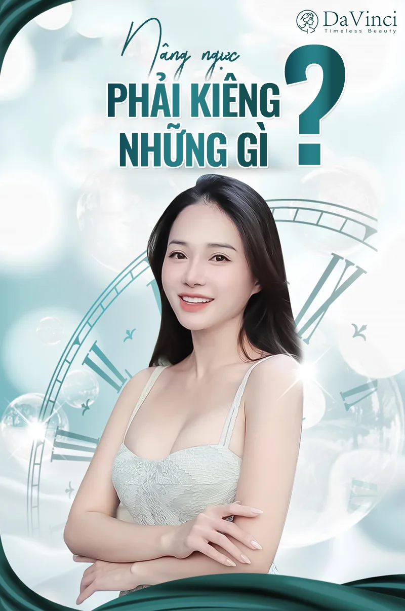 Sau khi nâng ngực phải kiêng ăn gì và kiêng trong bao lâu?